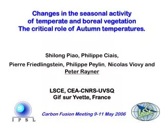 Changes in the seasonal activity of temperate and boreal vegetation The critical role of Autumn temperatures. Shilong P