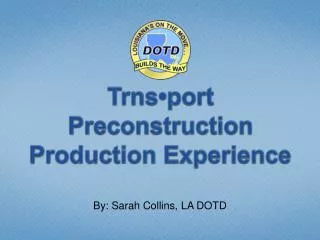 Trns•port Preconstruction Production Experience