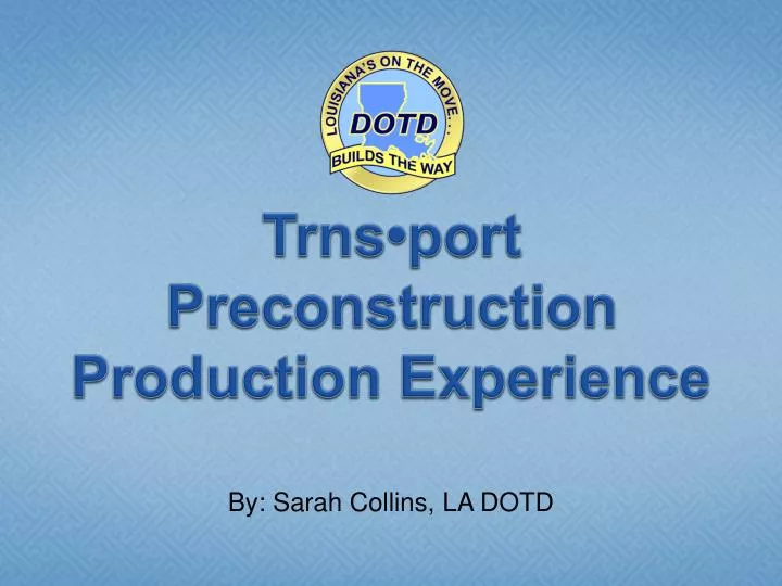 trns port preconstruction production experience