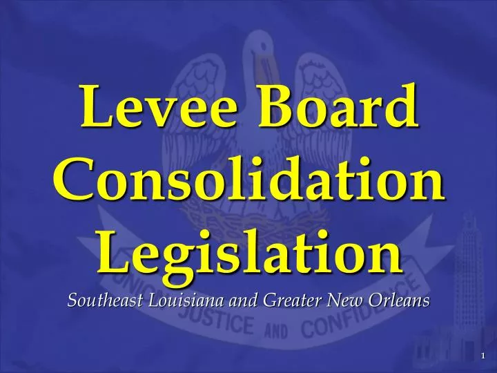 levee board consolidation legislation southeast louisiana and greater new orleans
