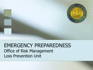 EMERGENCY PREPAREDNESS Office of Risk Management Loss Prevention Unit