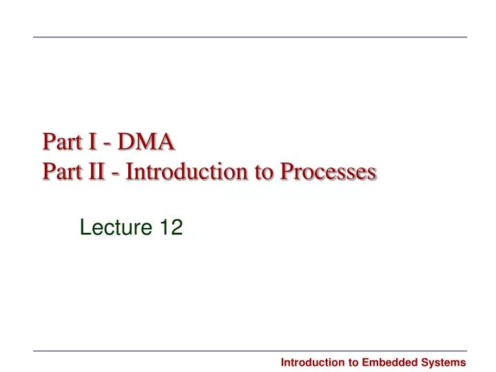 part i dma part ii introduction to processes