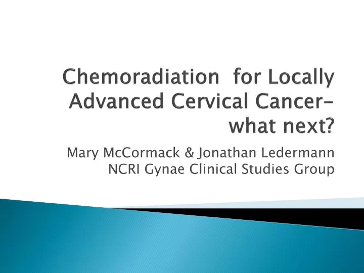 chemoradiation for locally advanced cervical cancer what next