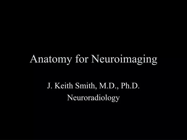 anatomy for neuroimaging