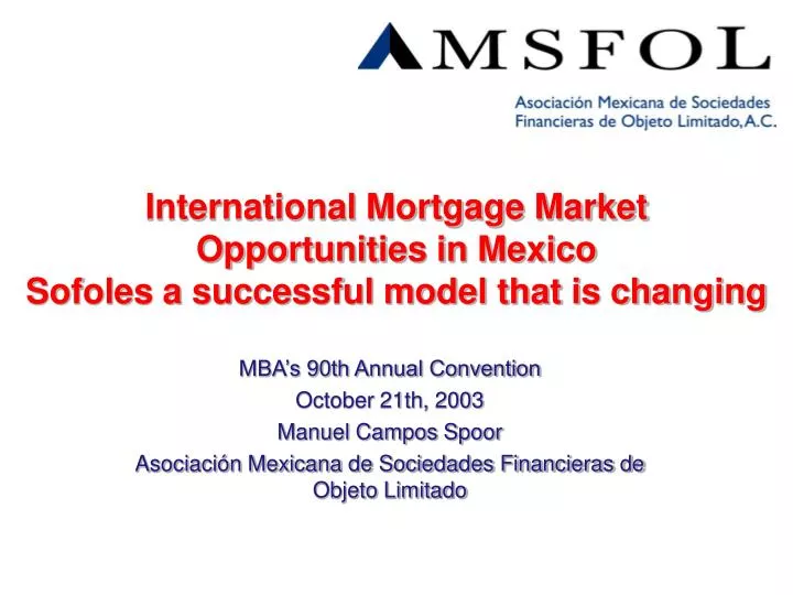 international mortgage market opportunities in mexico sofoles a successful model that is changing