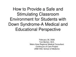 How to Provide a Safe and Stimulating Classroom Environment for Students with Down Syndrome-A Medical and Educational Pe
