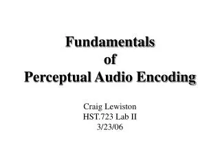 Fundamentals of Perceptual Audio Encoding