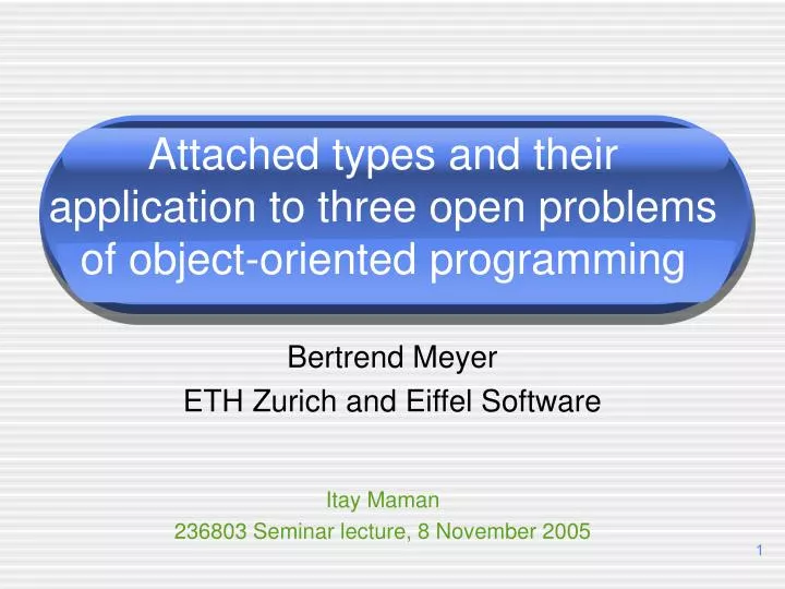attached types and their application to three open problems of object oriented programming