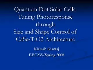 Quantum Dot Solar Cells. Tuning Photoresponse through Size and Shape Control of CdSe - TiO2 Architecture