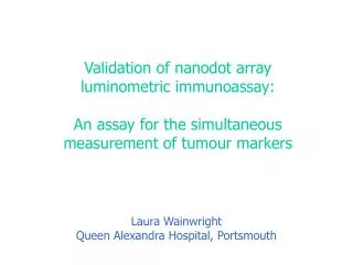 Validation of nanodot array luminometric immunoassay: An assay for the simultaneous measurement of tumour markers