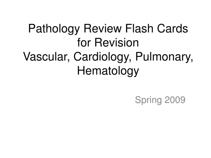 pathology review flash cards for revision vascular cardiology pulmonary hematology