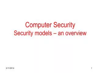 Computer Security Security models – an overview