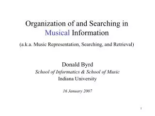 Organization of and Searching in Musical Information (a.k.a. Music Representation, Searching, and Retrieval)