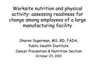Worksite nutrition and physical activity: assessing readiness for change among employees of a large manufacturing facili