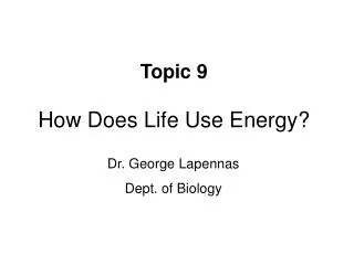 Topic 9 How Does Life Use Energy?