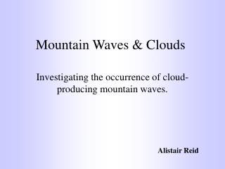 Mountain Waves &amp; Clouds