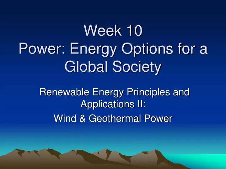 week 10 power energy options for a global society
