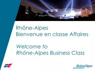 Rhône-Alpes Bienvenue en classe Affaires