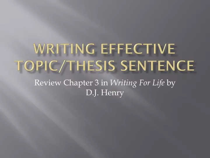 writing effective topic thesis sentence
