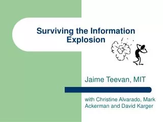 Surviving the Information Explosion
