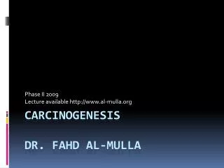 CARCINoGENESIS Dr. Fahd AL-MULLA