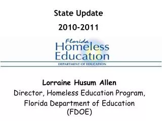 Lorraine Husum Allen Director, Homeless Education Program, Florida Department of Education (FDOE)