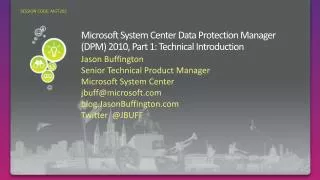 Microsoft System Center Data Protection Manager (DPM) 2010, Part 1: Technical Introduction