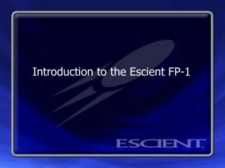 Introduction to the Escient FP-1