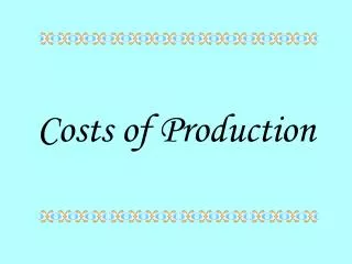 Costs of Production