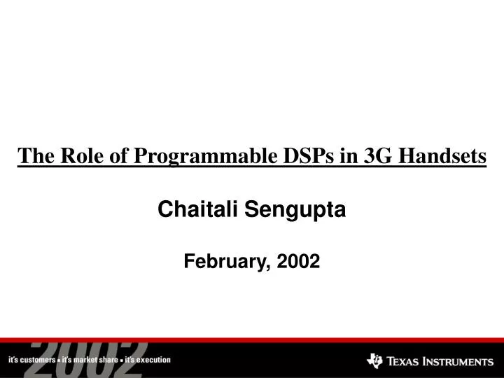 the role of programmable dsps in 3g handsets chaitali sengupta february 2002