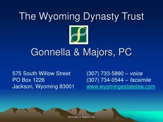 The Wyoming Dynasty Trust Gonnella &amp; Majors, PC