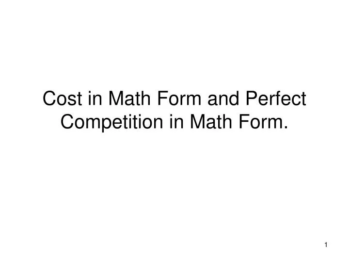 cost in math form and perfect competition in math form