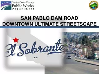 SAN PABLO DAM ROAD DOWNTOWN ULTIMATE STREETSCAPE