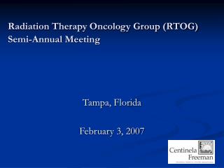Radiation Therapy Oncology Group (RTOG) Semi-Annual Meeting