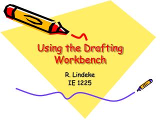 Using the Drafting Workbench