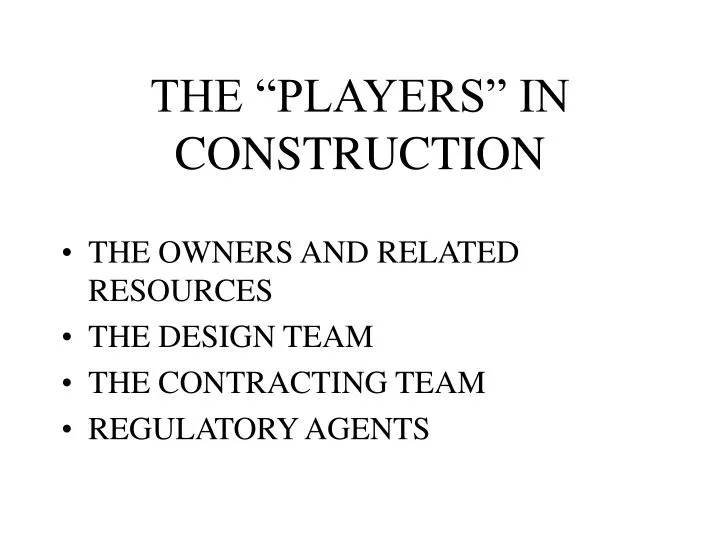 the players in construction
