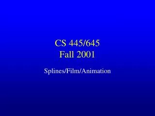 CS 445/645 Fall 2001