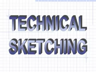 TECHNICAL SKETCHING