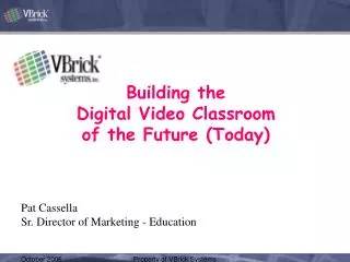 Building the Digital Video Classroom of the Future (Today)