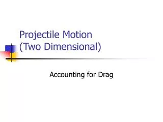 Projectile Motion (Two Dimensional)