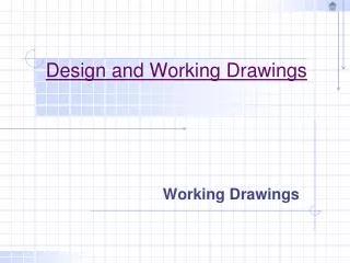 Design and Working Drawings