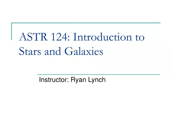 astr 124 introduction to stars and galaxies
