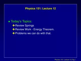 Physics 151: Lecture 12