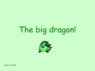 The big dragon!
