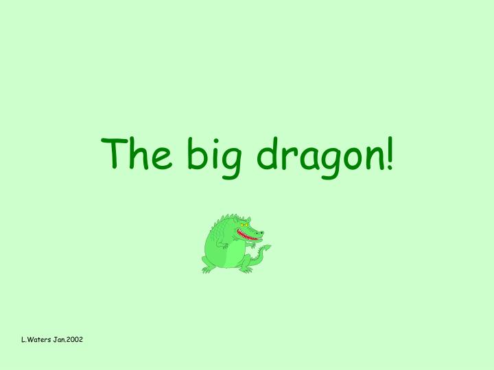 the big dragon