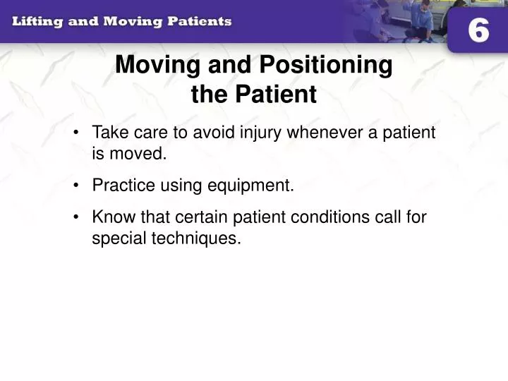 moving and positioning the patient
