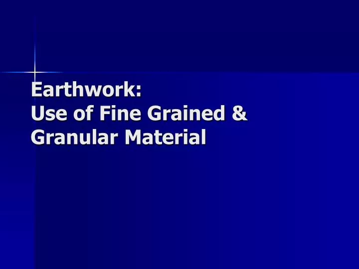 earthwork use of fine grained granular material