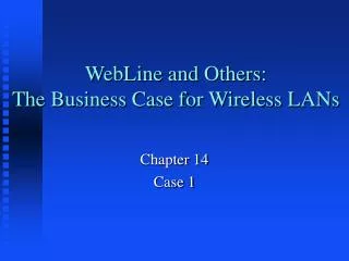 WebLine and Others: The Business Case for Wireless LANs
