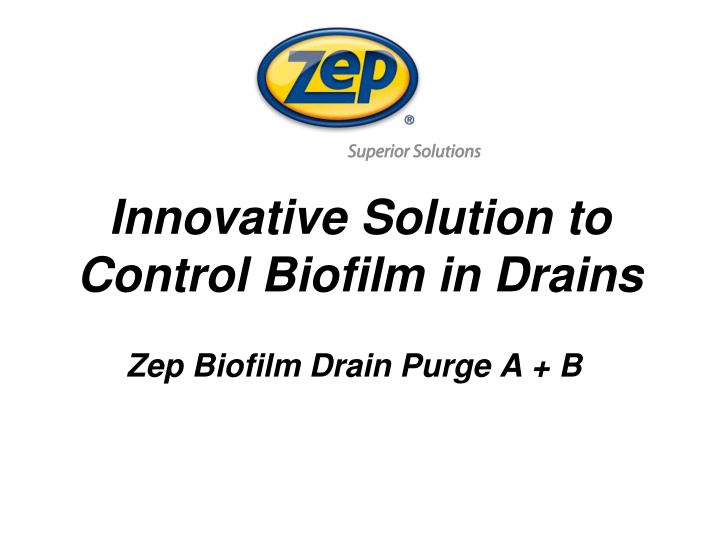 innovative solution to control biofilm in drains