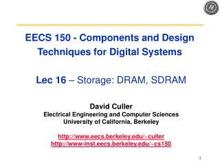 EECS 150 - Components and Design Techniques for Digital Systems Lec 16 – Storage: DRAM, SDRAM